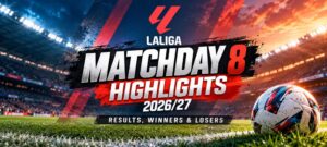 Laliga Matchday 8 Highlights 2026/27